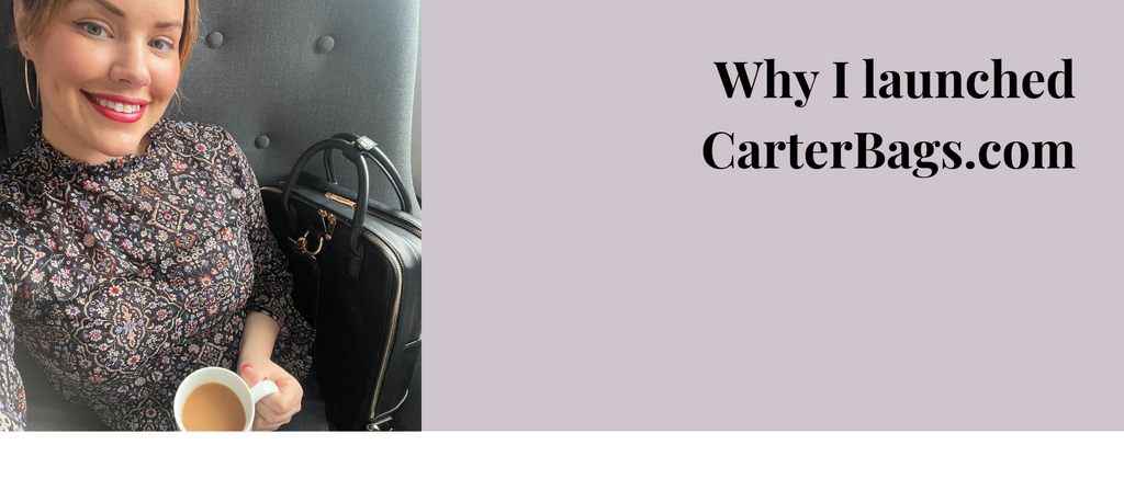 Why I launched Carter Bags