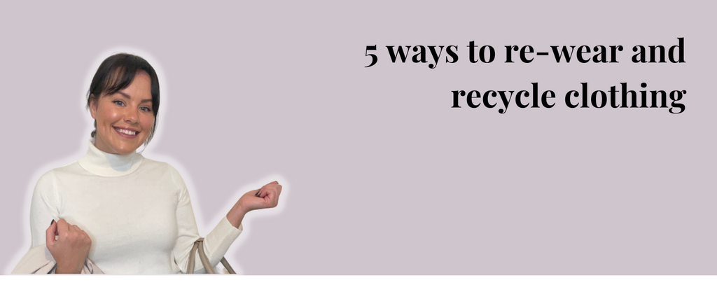 5 ways to rewear and recycle clothing